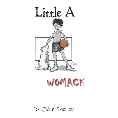 "Little A and Womack" - "" ("Chipley John")(Paperback)