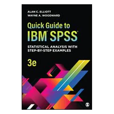 "Quick Guide to Ibm(r) Spss(r): Statistical Analysis with Step-By-Step Examples" - "" ("Elliott 