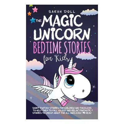 "The Magic Unicorn: Bedtime Stories for Kids" - "" ("Doll Sarah")(Pevná vazba)