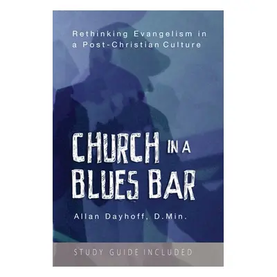 "Church in a Blues Bar" - "" ("Dayhoff Dmin Jr.")(Paperback)