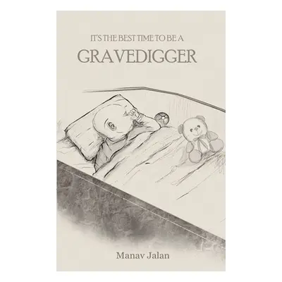 "It's the Best Time to Be a Gravedigger" - "" ("Jalan Manav")(Paperback)