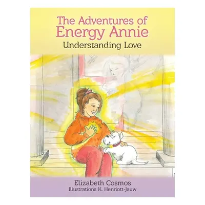 "The Adventures of Energy Annie: Understanding Love" - "" ("Cosmos Elizabeth")(Pevná vazba)