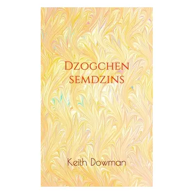 "Dzogchen Semdzins" - "" ("Dowman Keith")(Paperback)