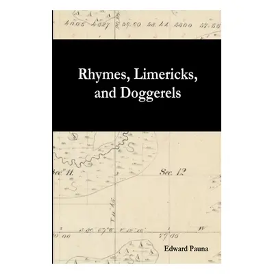 "Rhymes, Limericks, and Doggerels" - "" ("Pauna Edward")(Paperback)