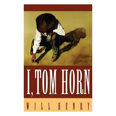 "I, Tom Horn" - "" ("Henry Will")(Paperback)