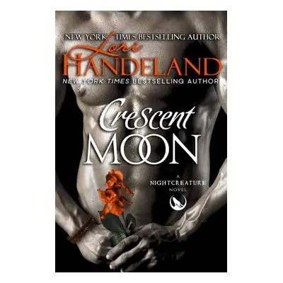 "Crescent Moon: A Nightcreature Novel" - "" ("Handeland Lori")(Paperback)