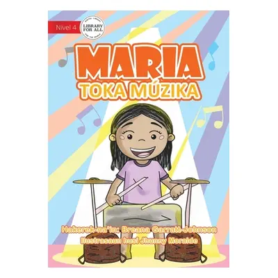 "Marni Makes Music - Maria Toka Mzika" - "" ("Garratt-Johnson Breana")(Paperback)