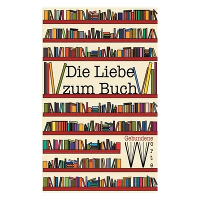 "Die Liebe zum Buch: Gebundene Worte" - "" ("Eis Leonie")(Paperback)