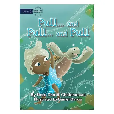 "Pull And Pull And Pull" - "" ("Charif Chefchaouni Nora")(Paperback)