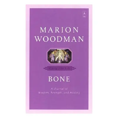 "Bone: Dying Into Life" - "" ("Woodman Marion")(Paperback)