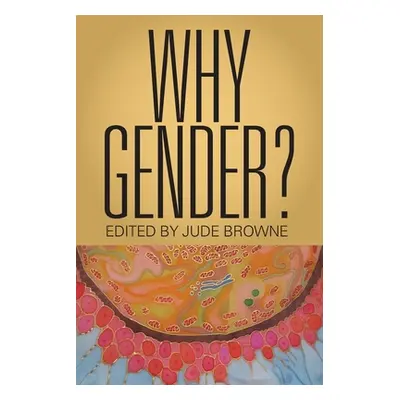 "Why Gender?" - "" ("Browne Jude")(Paperback)