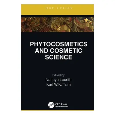 "Phytocosmetics and Cosmetic Science" - "" ("Lourith Nattaya")(Pevná vazba)