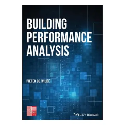 "Building Performance Analysis" - "" ("de Wilde Pieter")(Pevná vazba)