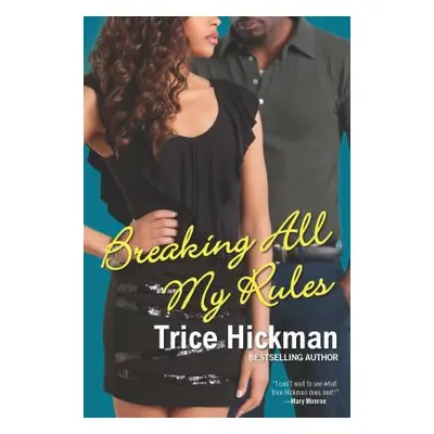 "Breaking All My Rules" - "" ("Hickman Trice")(Paperback)