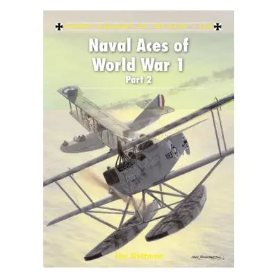 "Naval Aces of World War 1 Part 2" - "" ("Guttman Jon")(Paperback)