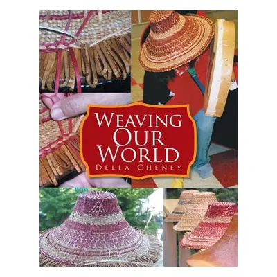 "Weaving Our World" - "" ("Cheney Della")(Paperback)