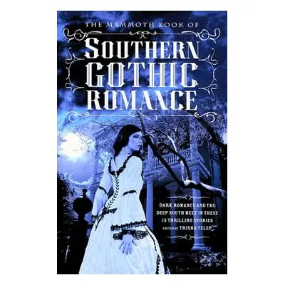 "The Mammoth Book of Southern Gothic Romance" - "" ("Telep Trisha")(Paperback)