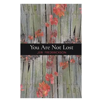 "You Are Not Lost" - "" ("Frederickson Jeri")(Paperback)