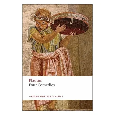 "Four Comedies: The Braggart Soldier; The Brothers Menaechmus; The Haunted House; The Pot of Gol