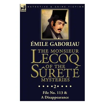 "The Monsieur Lecoq of the Sret Mysteries: Volume 2- File No. 113 & A Disappearance" - "" ("Gabo