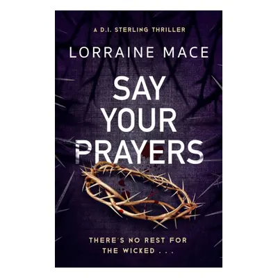 "Say Your Prayers" - "An addictive and unputdownable crime thriller (DI Sterling Thriller Series