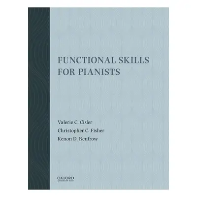 "Functional Skills for Pianists" - "" ("Cisler Valerie C.")(Spiral)