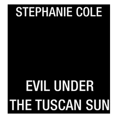 "Evil Under the Tuscan Sun" - "" ("Cole Stephanie")(Mass Market Paperbound)