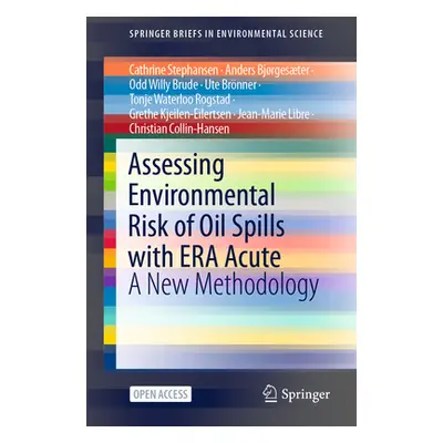 "Assessing Environmental Risk of Oil Spills with Era Acute: A New Methodology" - "" ("Stephansen