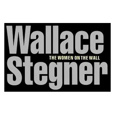 "The Women on the Wall" - "" ("Stegner Wallace")(Paperback)