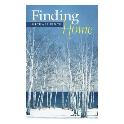 "Finding Home" - "" ("Finch Michael")(Paperback)