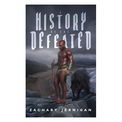 "A History of the Defeated" - "" ("Jernigan Zachary")(Paperback)