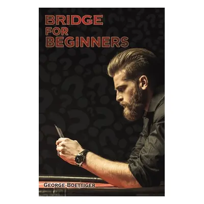 "Bridge for Beginners" - "" ("Boettiger George")(Paperback)