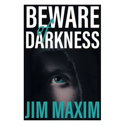 "Beware of Darkness" - "" ("Maxim Jim")(Paperback)