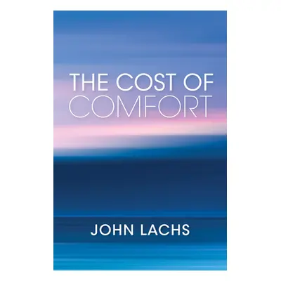 "The Cost of Comfort" - "" ("Lachs John")(Paperback)