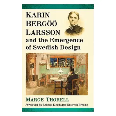 "Karin Bergoo Larsson and the Emergence of Swedish Design" - "" ("Thorell Marge")(Paperback)