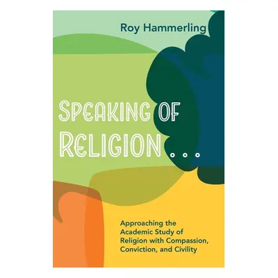 "Speaking of Religion . . ." - "" ("Hammerling Roy")(Paperback)