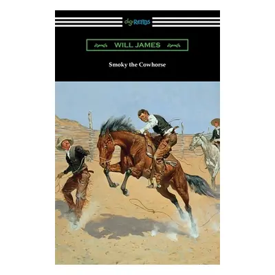 "Smoky the Cowhorse" - "" ("James Will")(Paperback)