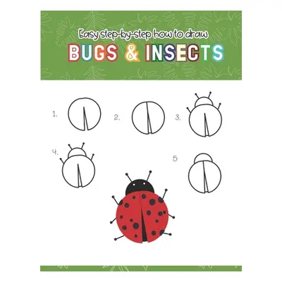 "Easy step-by-step How to Draw Insects and Bugs: Fun for boys and girls, Draw caterpillar, moth,