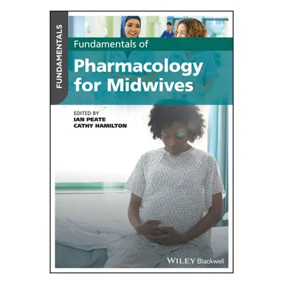 "Fundamentals of Pharmacology for Midwives" - "" ("Peate")(Paperback / softback)