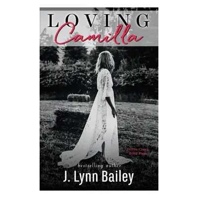 "Loving Camilla" - "" ("Bailey J. Lynn")(Paperback)