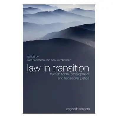 "Law in Transition: Human Rights, Development and Transitional Justice" - "" ("Buchanan Ruth")(P