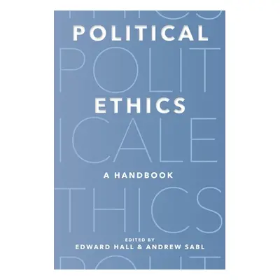 "Political Ethics: A Handbook" - "" ("Hall Edward")(Paperback)