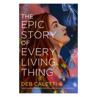 "The Epic Story of Every Living Thing" - "" ("Caletti Deb")(Pevná vazba)