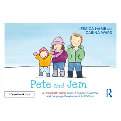 "Pete and Jem: A Grammar Tales Book to Support Grammar and Language Development in Children: A G