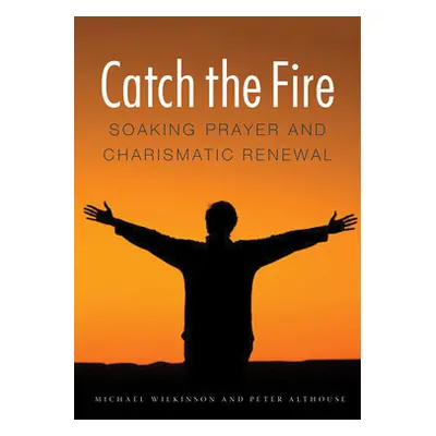 "Catch the Fire" - "" ("Wilkinson Michael")(Paperback)