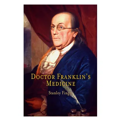 "Doctor Franklin's Medicine" - "" ("Finger Stanley")(Pevná vazba)