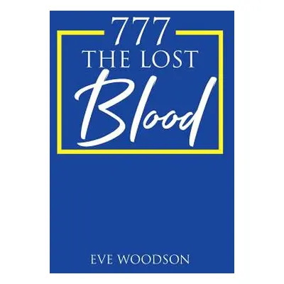 "777 The Lost Blood" - "" ("Woodson Eve")(Paperback)