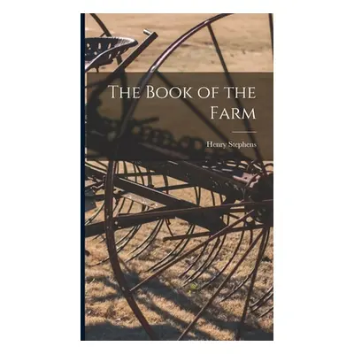 "The Book of the Farm" - "" ("Stephens Henry")(Pevná vazba)