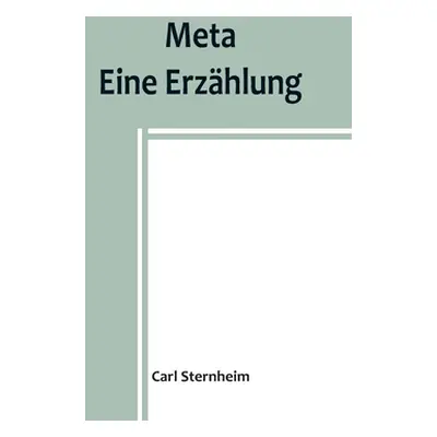 "Meta: Eine Erzhlung" - "" ("Sternheim Carl")(Paperback)