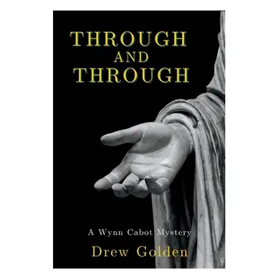 "Through and Through: A Wynn Cabot Mystery" - "" ("Golden Drew")(Paperback)